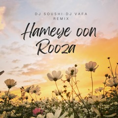 Hameye Oon Rooza (Dj Soushi - Dj Vafa Remix)