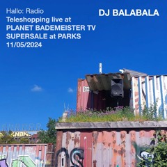 TELESHOPPING live at PLANET BADEMEISTER TV - SUPERSALE at PARKS - DJ BALABALA -11/05/2024