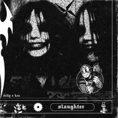 slaughter (w/ ken)