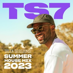 TS7 Ibiza Sessions: Summer House Mix (Chill, Sunset, Beach)