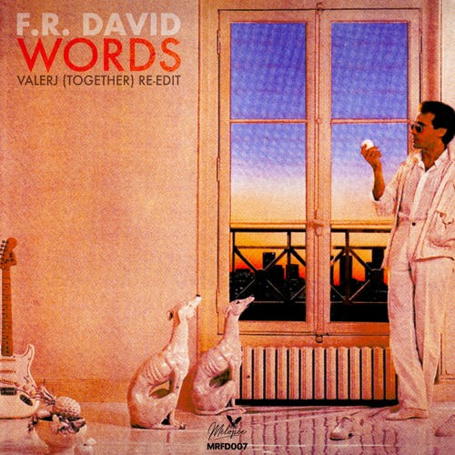Stream [MRFD007] - F.R. David - Words (Valerj "Together" Re-Edit.