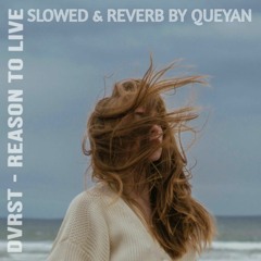 DVRST - REASON TO LIVE (Slowed & Reverb)