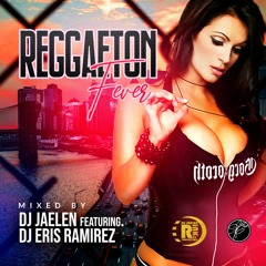 DJ Eris ft DJ Jaelen - Reggaeton fever
