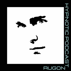Hypnotic Podcast - Rugon