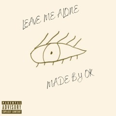 Leave Me Alone Prod. JahDidDat