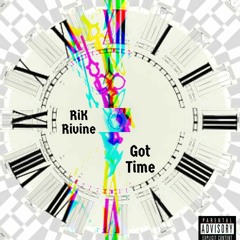 RiK Rivine - Got Time