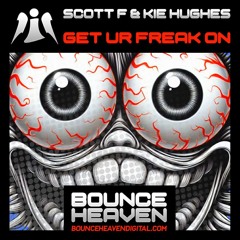 Kie Hughes & Scott F - Get Ur Freak On (Soundcloud Edit)