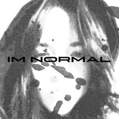 IM NORMAL