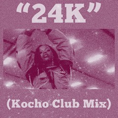 Tkay Maidza - 24K (Kocho Club Mix)