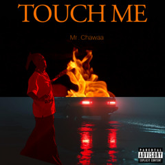 Touch Me