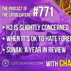 The Podcast of the Lotus Eaters #771