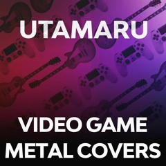 Video Game Metal Covers by Utamaru