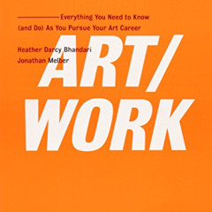 free KINDLE 📃 ART/WORK: Everything You Need to Know (and Do) As You Pursue Your Art