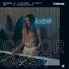 Colorcast Radio 207 with mölly [Live from the Colorize HQ]