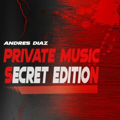 SECRET MUSIC - PACK PRIVATE (ANDRES DIAZ)OUT NOW !!!