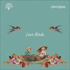 LOVE BIRDS w/ Emune