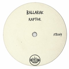 ATK069 - Ballarak  "Raptor" (Original Mix)(Preview)(Autektone Records)(Out Now)