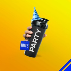 HUTS - Party Shaker