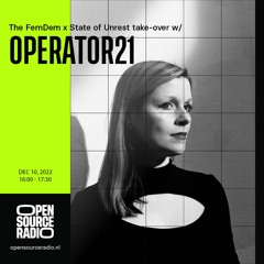 Open Source Radio - FemDem x State of Unrest - 10-12-2022 [deep/tech/oldschool]