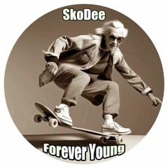 Forever Young - SkoDee Feat. Joe Drake