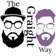 The Graight Way - Ep 1