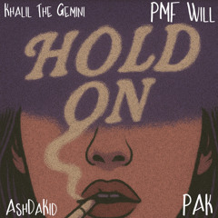 Hold On (FT. PMF WILL, ASHDAKID, PAK)