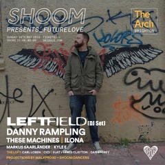 Shoom w/ Leftfield + Danny Rampling - Markus Saarländer - The Arch - 26.05.19