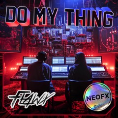 FLAWX & NeoFX - Do My Thing