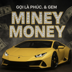 Gọi là Phúc — Miney Money ft. Gem (Prod. by Bandos)