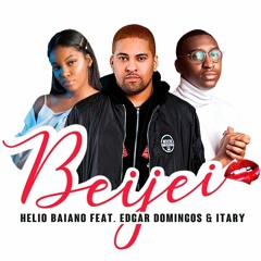 DJ Hélio Baiano- Beijei (ft. Edgar Domingos & Itary)