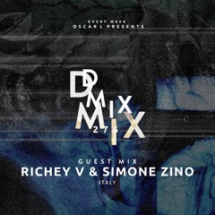 Richey V & Simone Zino - Oscar L Presents - DMiX Radio Show 276