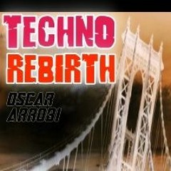 TechnoRebirth//OsacrArrobi Tech or Die