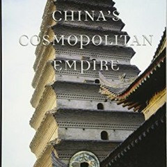 Get [KINDLE PDF EBOOK EPUB] China’s Cosmopolitan Empire: The Tang Dynasty (History of Imperial Chi