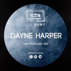 UKH Podcast 014 - Dayne Harper