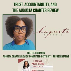 Trust, Accountability, and the Augusta Charter Review with Sheffie Robinson