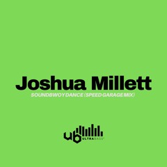 Joshua Millett - Soundbwoy Dance (Speed Garage Mix)[FREE DL]
