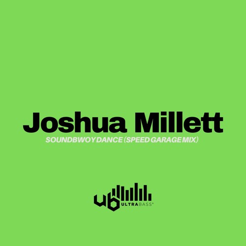 Joshua Millett - Soundbwoy Dance (Speed Garage Mix)[FREE DL]