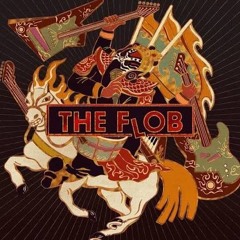 The Flob - Đại Khải Hoàn