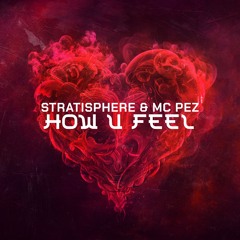 Stratisphere & MC Pez - How You Feel