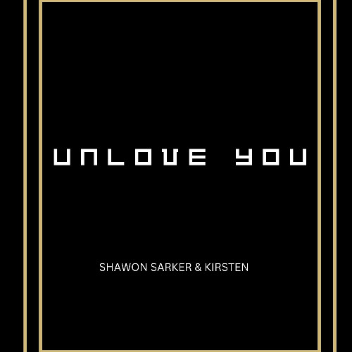 Unlove You(.feat Kirsten)