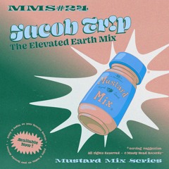 MMS #24: Jacob Tr!p - The Elevated Earth Mix