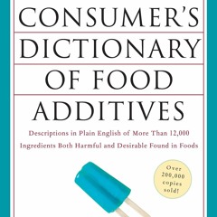 get [PDF] Download A Consumer's Dictionary of Food Additives, 7th Edition: Descr