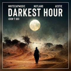 Darkest Hour (Don't Go) (Extended Mix)