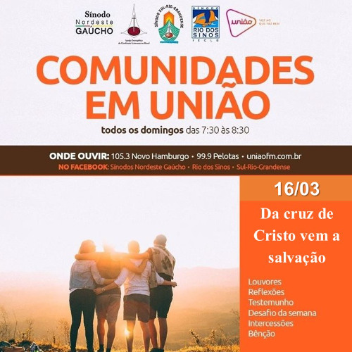 Comunidades em União - 16/03/2025 - Tema: Da cruz de Cristo vem a salvação.