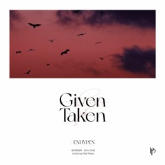 ENHYPEN (엔하이픈) - Given-Taken Piano Cover 피아노 커버