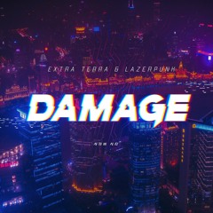 Extra Terra & Lazerpunk - Damage