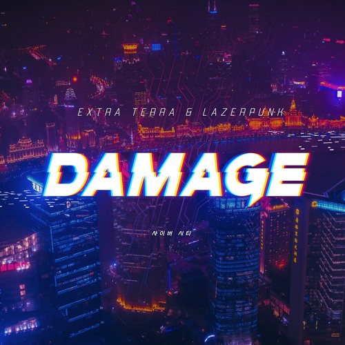 Extra Terra & Lazerpunk - Damage