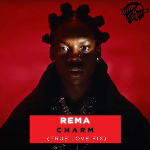 Rema - Charm (True Love Fix)