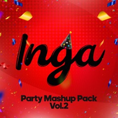 Inga Party Mashup Pack Vol. 2