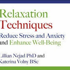DOWNLOAD KINDLE 💚 Relaxation Techniques: Reduce Stress and Anxiety and Enhance Well-